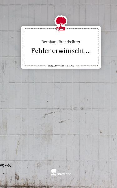 Produktbild: Fehler erw&uuml;nscht .... Life is a Story - story.one