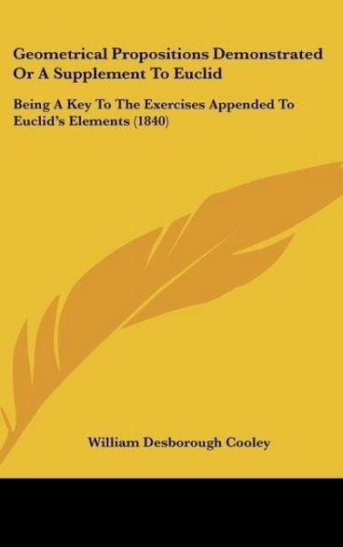 Produktbild: Cooley, W: Geometrical Propositions Demonstrated Or A Supple