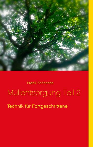 Müllentsorgung Teil 2, Taschenbuch von Frank Zacharias, BoD – Books on Demand, 9783735740700