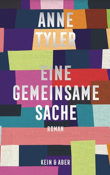 Eine gemeinsame Sache, Gebundene Ausgabe von Anne Tyler, Kein & Aber, 978-3-0369-5875-0