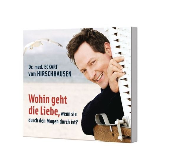 Produktbild: Wohin geht die Liebe, wenn sie durch den Magen durch ist?