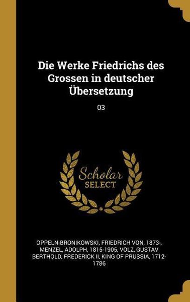 Produktbild: Die Werke Friedrichs Des Grossen in Deutscher &Uuml;bersetzung: 03