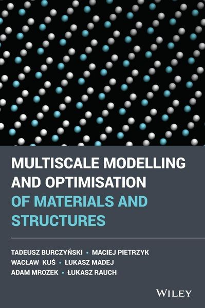 Produktbild: Multiscale Modelling and Optimisation of Materials and Structures