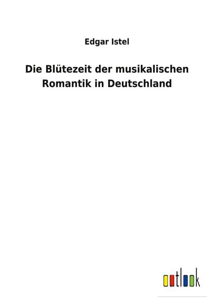 Produktbild: Die Bl&uuml;tezeit der musikalischen Romantik in Deutschland