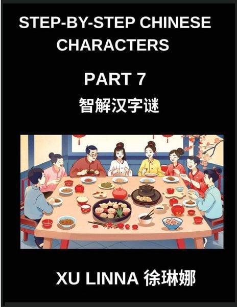Produktbild: Step-by-Step Chinese Characters (Part 7)- Step Into Chinese Characters with Confidence, Progressive Puzzles for Kids and Adults Alike to Solve