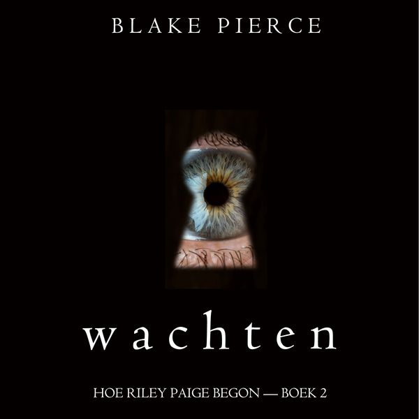 Produktbild: Wachten (Hoe Riley Paige begon &mdash; Boek 2)