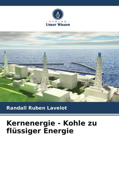 Produktbild: Kernenergie - Kohle zu fl&uuml;ssiger Energie