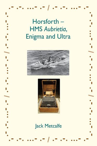 Produktbild: Horsforth - HMS Aubrietia, Enigma and Ultra