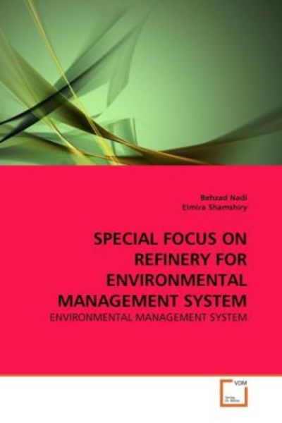 Nadi, B: Special Focus On Refinery For Environmental Managem, Taschenbuch von Behzad Nadi , Elmira Shamshiry, VDM, 9783639301519