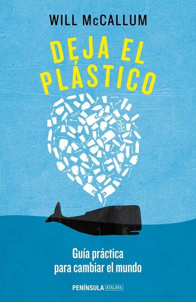 Produktbild: Deja el pl&aacute;stico : gu&iacute;a pr&aacute;ctica para cambiar el mundo