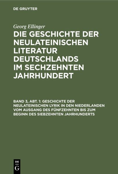 Produktbild: Geschichte der neulateinischen Lyrik in den Niederlanden vom Ausgang des f&uuml;nfzehnten bis zum Beginn des siebzehnten Jahrhunderts