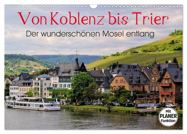 Produktbild: Der wundersch&ouml;nen Mosel entlang &ndash; Von Koblenz bis Trier (Wandkalender 2026 DIN A3 quer), CALVENDO Monatskalender