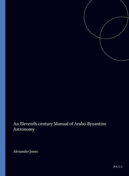 Produktbild: An Eleventh-Century Manual of Arabo-Byzantine Astronomy