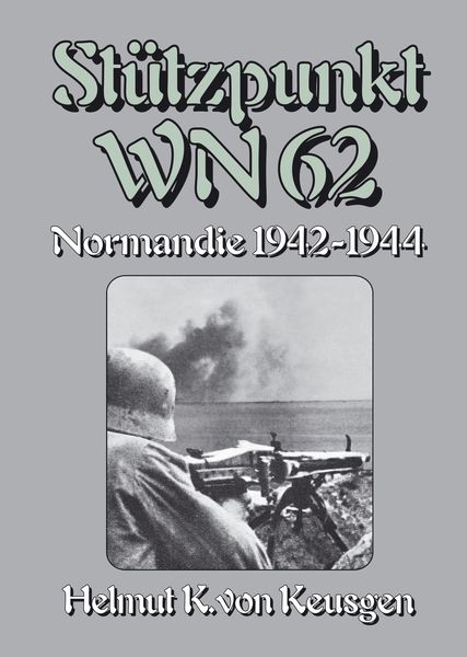 Produktbild: St&uuml;tzpunkt WN 62 &ndash; Normandie 1942-1944