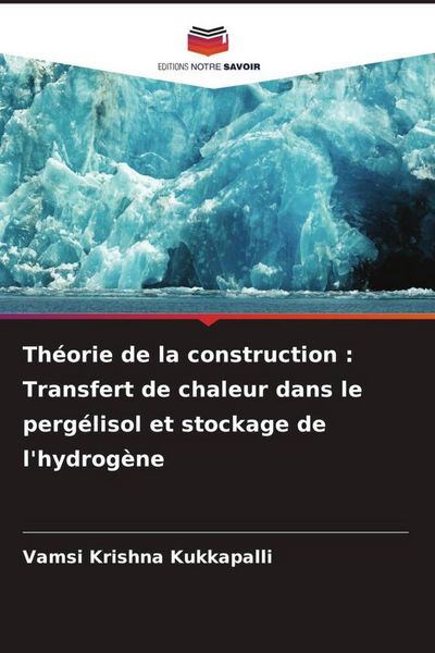 Produktbild: Th&eacute;orie de la construction : Transfert de chaleur dans le perg&eacute;lisol et stockage de l'hydrog&egrave;ne