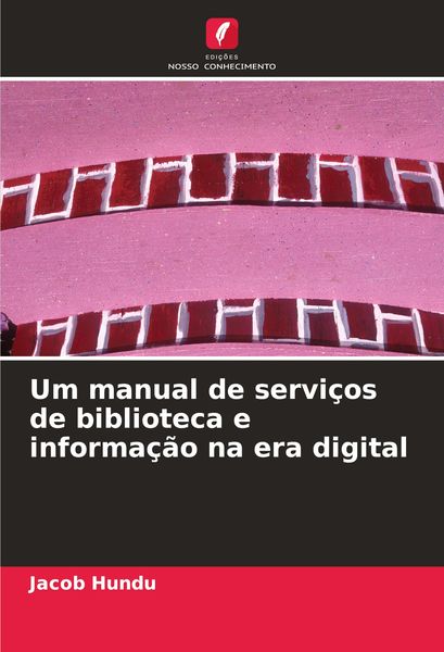 Produktbild: Um manual de servi&ccedil;os de biblioteca e informa&ccedil;&atilde;o na era digital