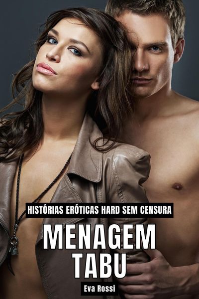 Produktbild: Menagem Tabu: Hist&oacute;rias Er&oacute;ticas Hard sem Censura (Cole&ccedil;&atilde;o de Contos Er&oacute;ticos Portugueses Proibidos. Sexo Expl&iacute;cito e Hist&oacute;rias Reais. Relatos Quentes