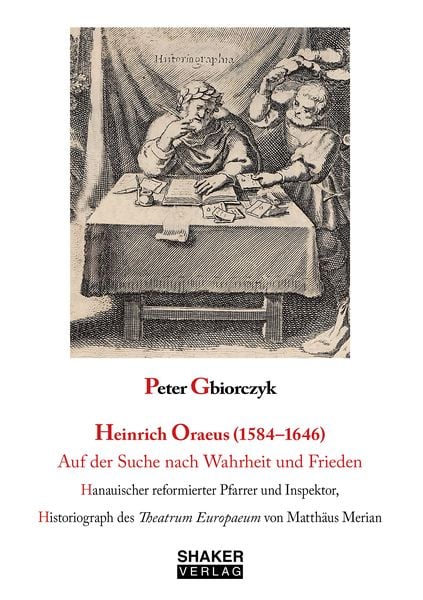 Produktbild: Heinrich Oraeus (1584&ndash;1646) Auf der Suche nach Wahrheit und Frieden