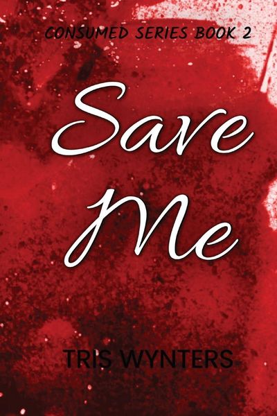 Produktbild: Save Me (Consumed Series Book 2)
