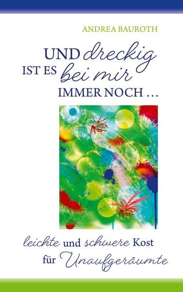 Produktbild: "Und dreckig ist es bei mir immer noch..."