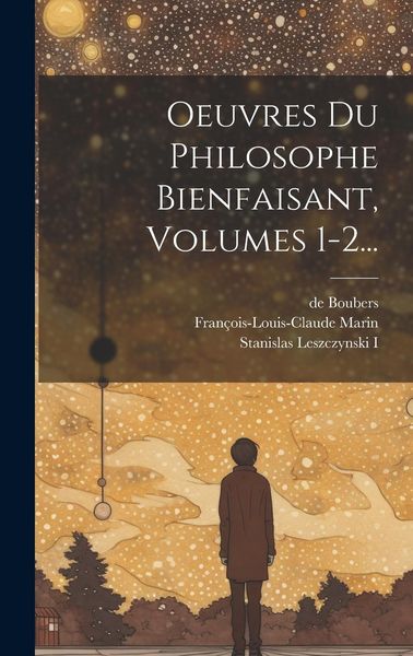 Produktbild: Oeuvres Du Philosophe Bienfaisant, Volumes 1-2...