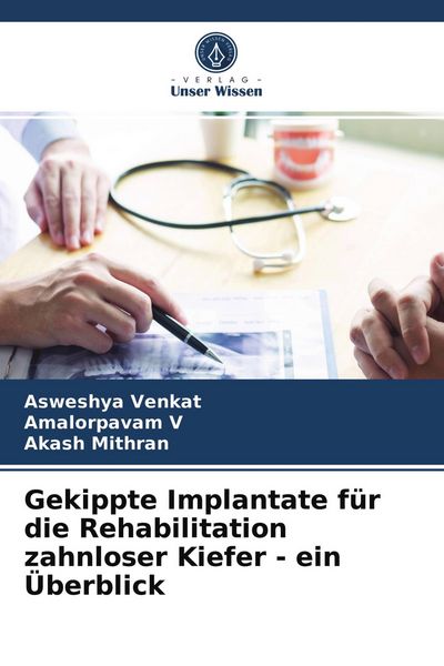 Produktbild: Gekippte Implantate f&uuml;r die Rehabilitation zahnloser Kiefer - ein &Uuml;berblick