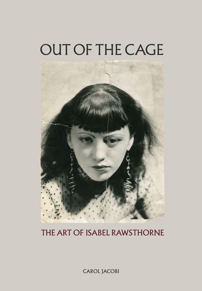 Produktbild: Out of the Cage: The Art of Isabel Rawsthorne