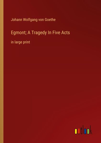 Produktbild: Egmont; A Tragedy In Five Acts