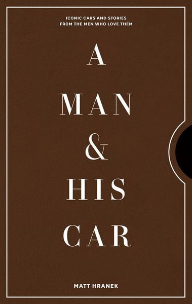 A Man & His Car, Gebundene Ausgabe von Matt Hranek, Workman Publishing, 9781579658922