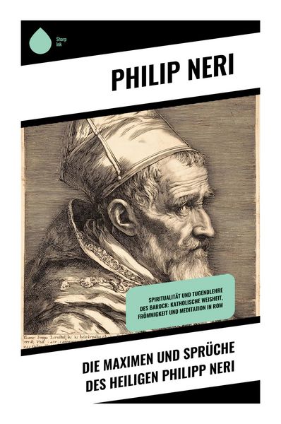 Produktbild: Die Maximen und Spr&uuml;che des Heiligen Philipp Neri