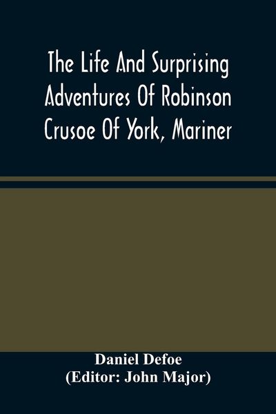 Produktbild: The Life And Surprising Adventures Of Robinson Crusoe Of York, Mariner