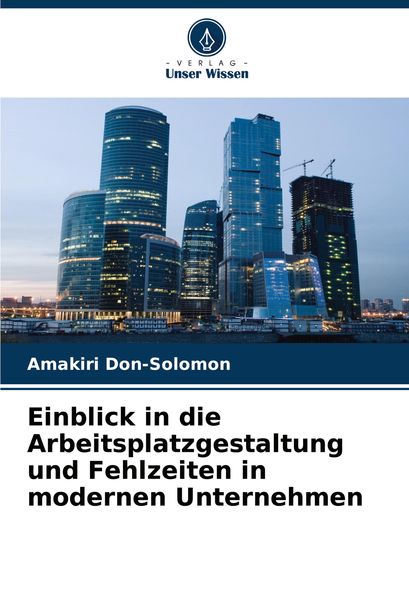 Produktbild: Einblick in die Arbeitsplatzgestaltung und Fehlzeiten in modernen Unternehmen