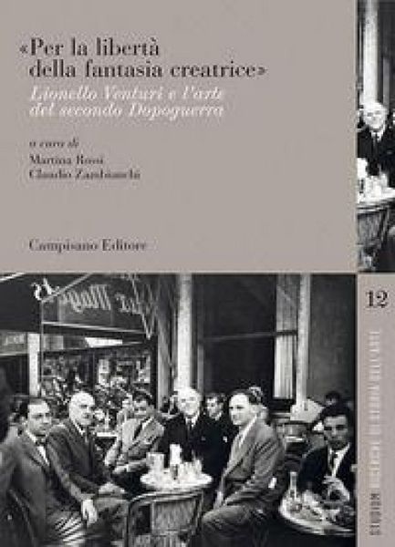 Produktbild: 'Per la libert&agrave; della fantasia creatrice'. Lionello Venturi e l'arte del secondo Dopoguerra