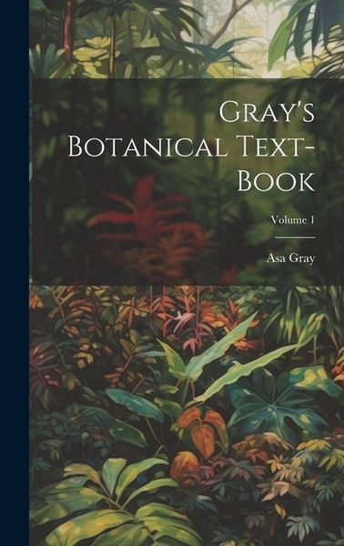 Produktbild: Gray's Botanical Text-Book; Volume 1