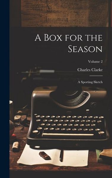Produktbild: A Box for the Season: A Sporting Sketch; Volume 2