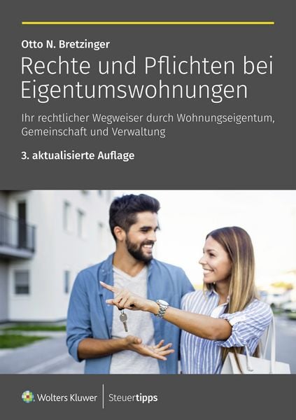 Rechte und Pflichten bei Eigentumswohnungen, Taschenbuch von Otto N. Bretzinger, Wolters Kluwer Steuertipps GmbH, 978-3-96533-489-2