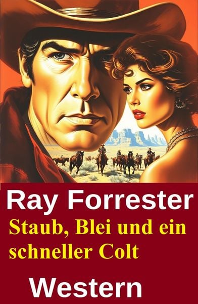 Produktbild: Staub, Blei und ein schneller Colt: Western
