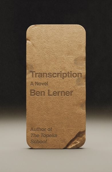 Transcription, Gebundene Ausgabe von Ben Lerner, Macmillan US, 978-0-374-61859-9
