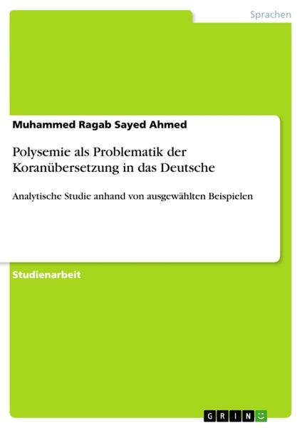 Polysemie als Problematik der Koranübersetzung in das Deutsche, Taschenbuch von Muhammed Ragab Sayed Ahmed, GRIN, 9783656470328