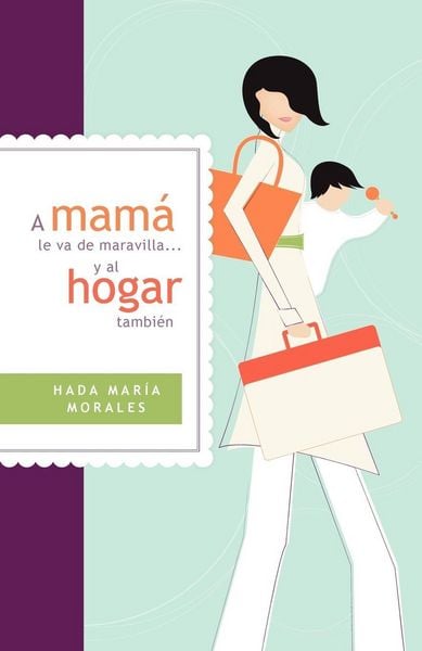 Produktbild: La A Mam&iquest;&iquest; Le Va de Maravilla... Y Al Hogar Tambi&iquest;&iquest;n = Mama Is Going Gret ... and the Home Also