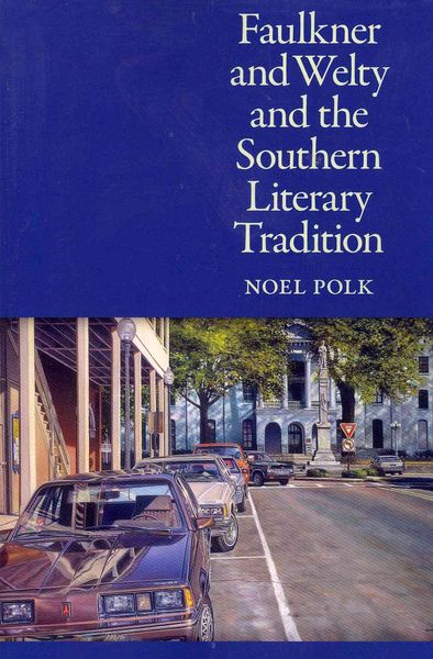 Produktbild: Faulkner and Welty and the Southern Literary Tradition