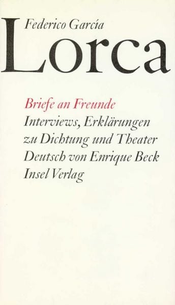 Produktbild: Briefe an Freunde. Interviews. Erkl&auml;rungen zu Dichtung und Theater