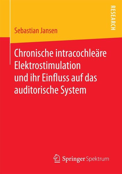Produktbild: Chronische intracochle&auml;re Elektrostimulation und ihr Einfluss auf das auditorische System
