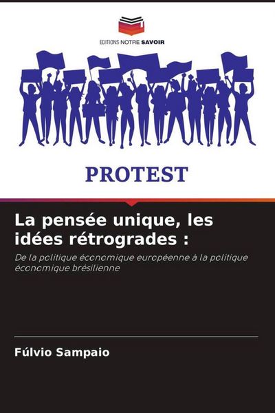 Produktbild: La pens&eacute;e unique, les id&eacute;es r&eacute;trogrades :