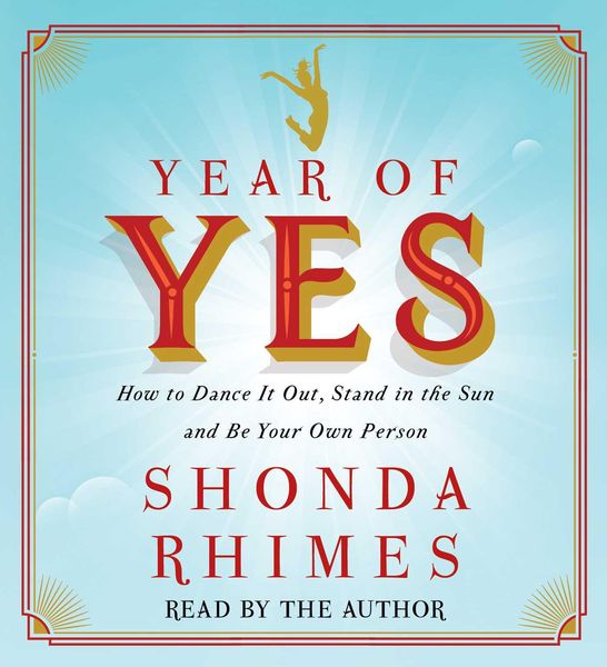 Produktbild: Year of Yes: How to Dance It Out, Stand in the Sun and Be Your Own Person