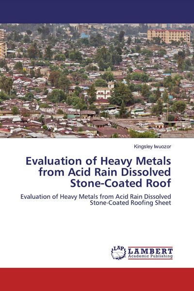 Produktbild: Evaluation of Heavy Metals from Acid Rain Dissolved Stone-Coated Roof