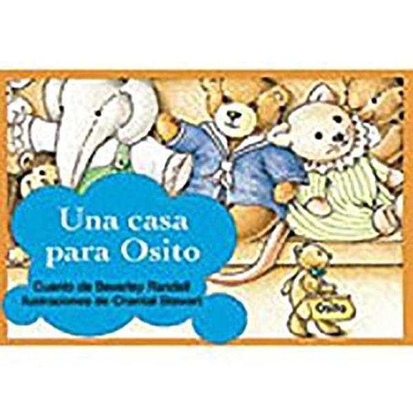 Una Casa Para Osito (a Home for Little Teddy): Bookroom Package (Levels 3-5)