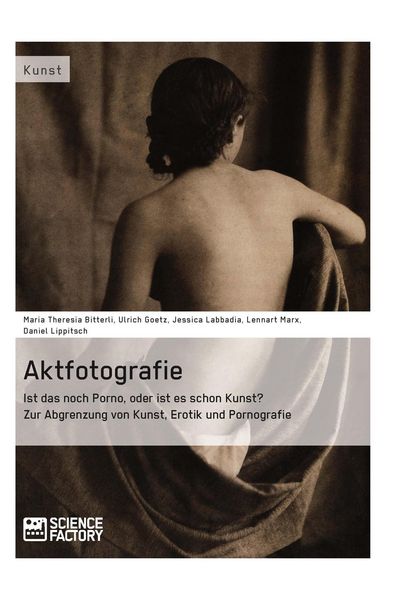 Produktbild: Aktfotografie: Ist das noch Porno, oder ist es schon Kunst?