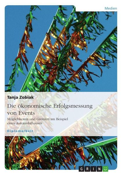 Die ökonomische Erfolgsmessung von Events, Taschenbuch von Tanja Zobiak, GRIN, 9783638725781