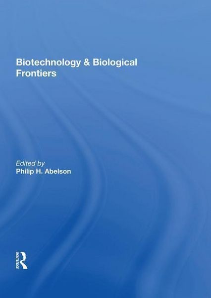 Produktbild: Abelson, P: Biotechnology And Biological Frontiers